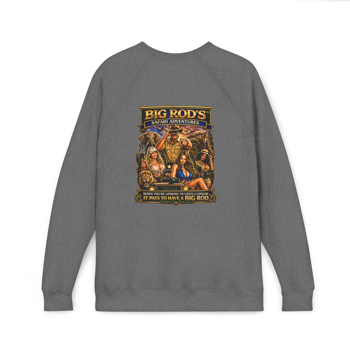 BIG ROD'S Safari Adventures | WHEN YOU'RE LOOKING TO CATCH A COUGAR... IT PAYS TO HAVE A BIG ROD - Fleece Sweatshirt (Only Dark Colors)