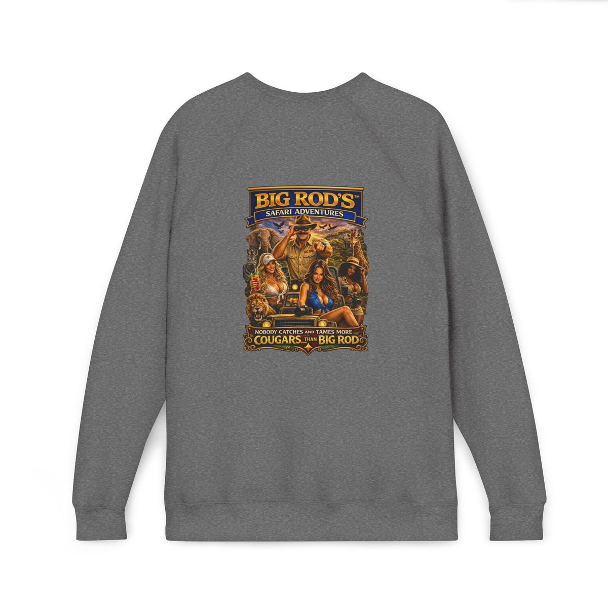 BIG ROD'S Safari Adventures | HOT Cougars & Making them Purrr - Fleece Sweatshirt (Only Dark Colors)