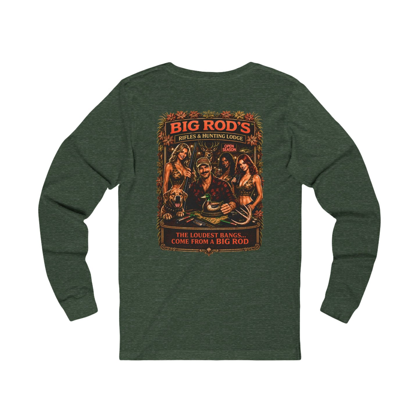 BIG ROD'S Rifles & Hunting Lodge | THE LOUDEST BANGS... COME FROM A BIG ROD - Long Sleeve (Dark Colors)