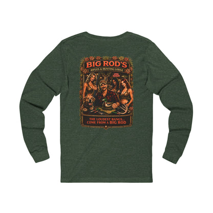 BIG ROD'S Rifles & Hunting Lodge | THE LOUDEST BANGS... COME FROM A BIG ROD - Long Sleeve (Dark Colors)