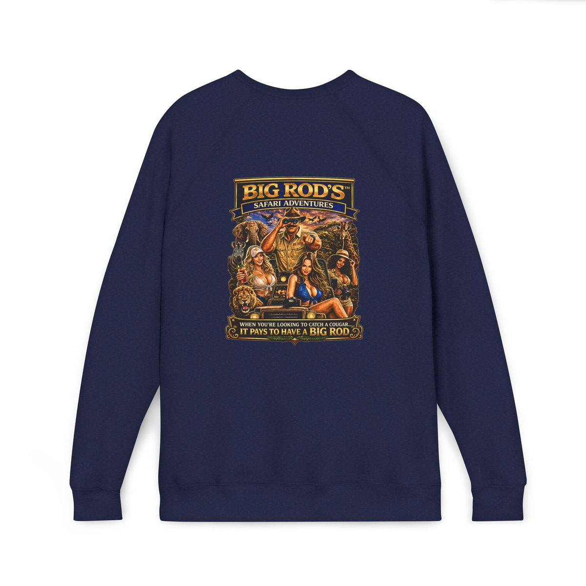 BIG ROD'S Safari Adventures | WHEN YOU'RE LOOKING TO CATCH A COUGAR... IT PAYS TO HAVE A BIG ROD - Fleece Sweatshirt (Only Dark Colors)