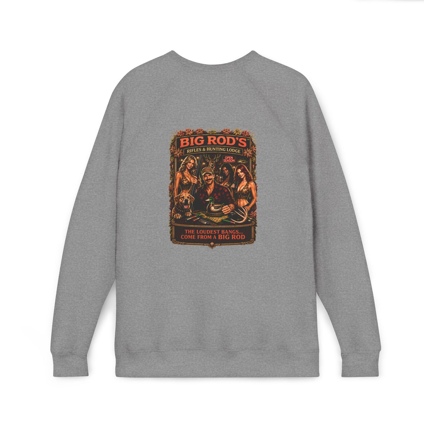BIG ROD'S Rifles & Hunting Lodge | THE LOUDEST BANGS... COME FROM A BIG ROD - Fleece Sweatshirt (Only Dark Colors)