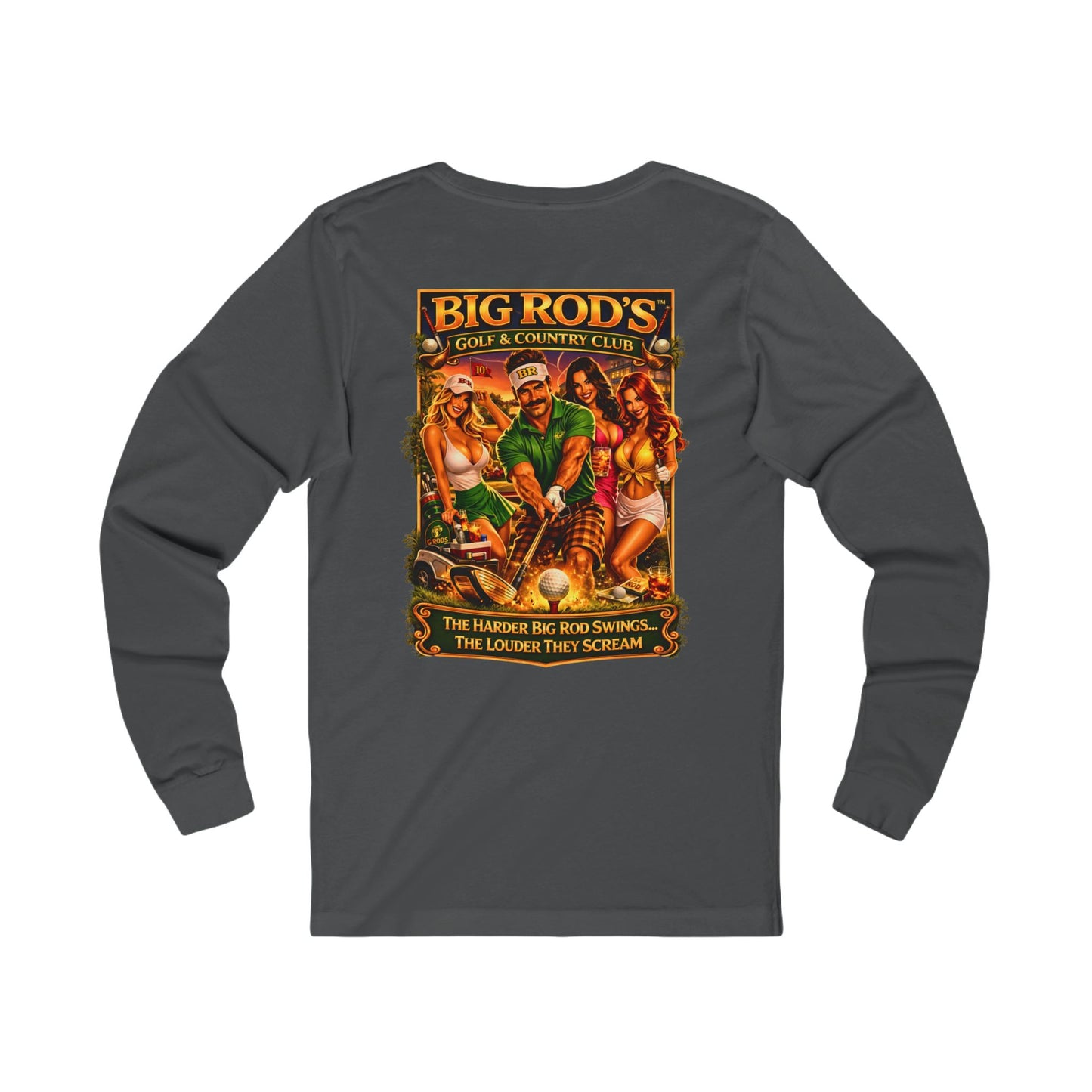 BIG ROD'S Golf & Country Club | HOT Foursome / Swinging Hard and Loud - Long Sleeve (Dark Colors)