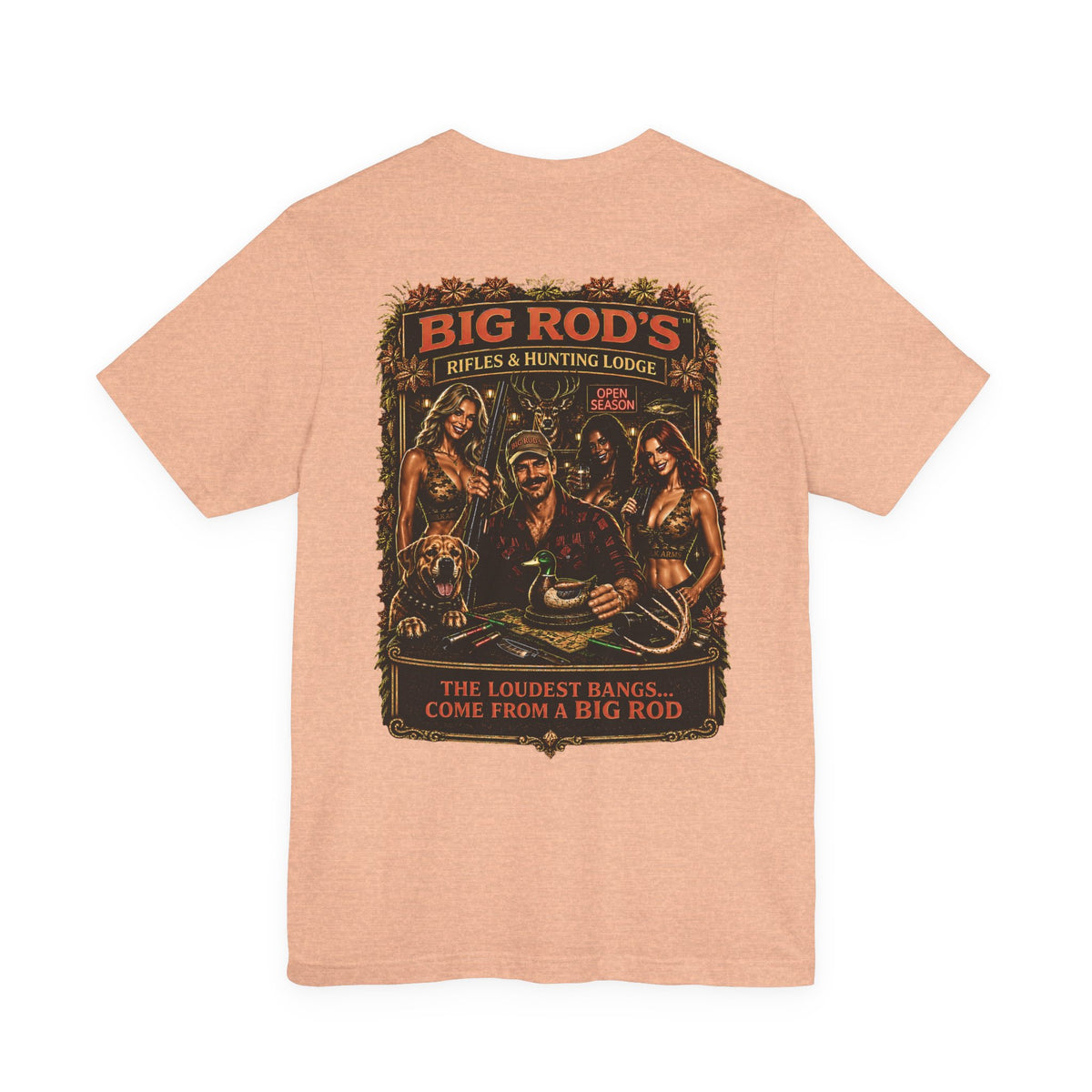 BIG ROD'S Rifles & Hunting Lodge | THE LOUDEST BANGS... COME FROM A BIG ROD - T-Shirt (Light Colors)