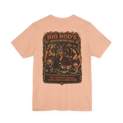 BIG ROD'S Rifles & Hunting Lodge | THE LOUDEST BANGS... COME FROM A BIG ROD - T-Shirt (Light Colors)