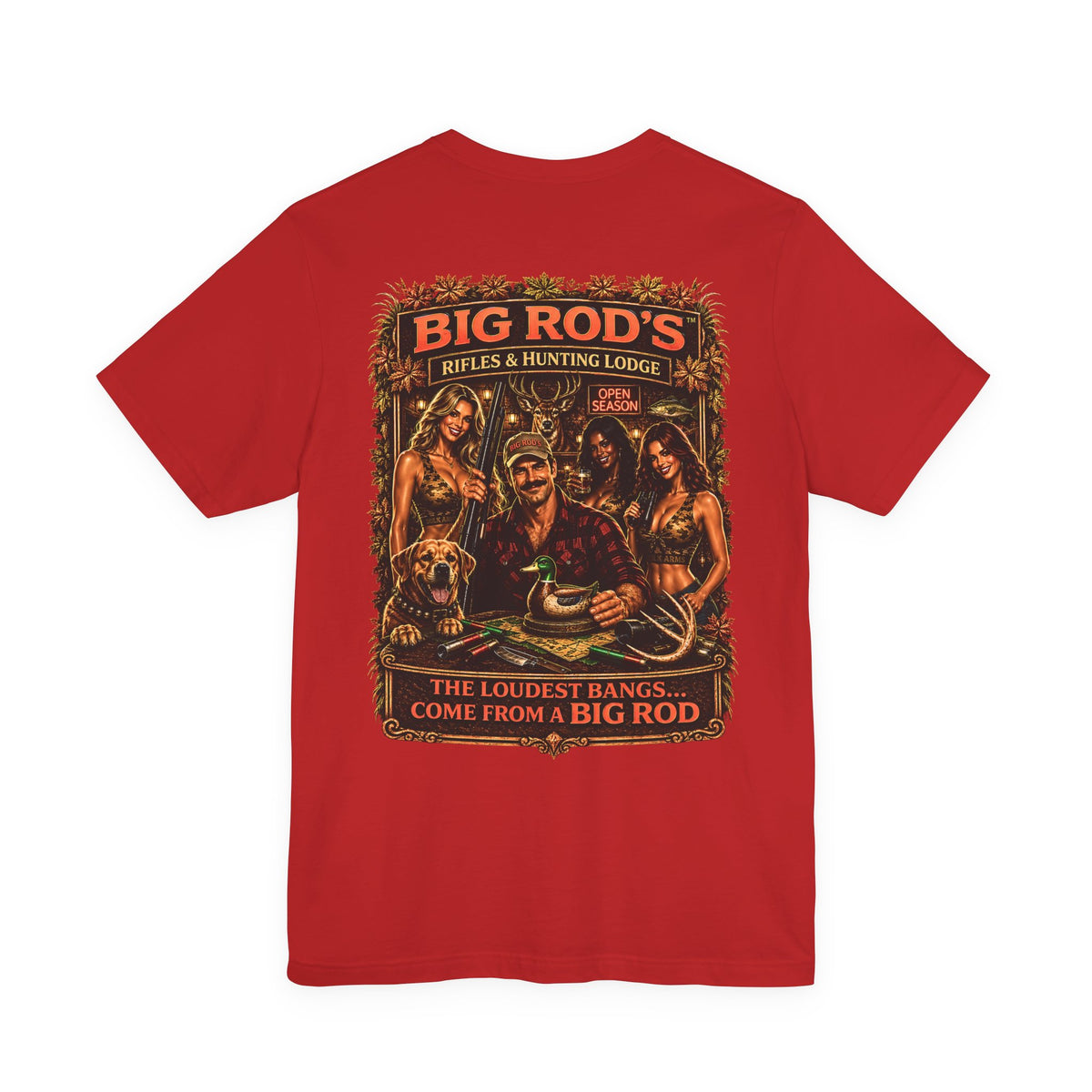 BIG ROD'S Rifles & Hunting Lodge | THE LOUDEST BANGS... COME FROM A BIG ROD - T-Shirt (Dark Colors)
