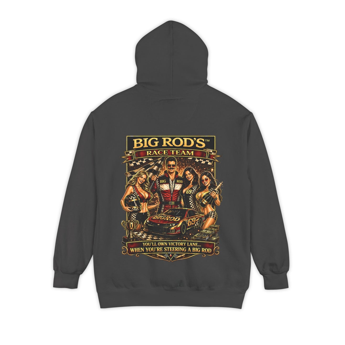 BIG ROD'S Race Team | YOU'LL OWN VICTORY LANE... WHEN YOU'RE STEERING A BIG ROD - Hoodie (Dark Colors)
