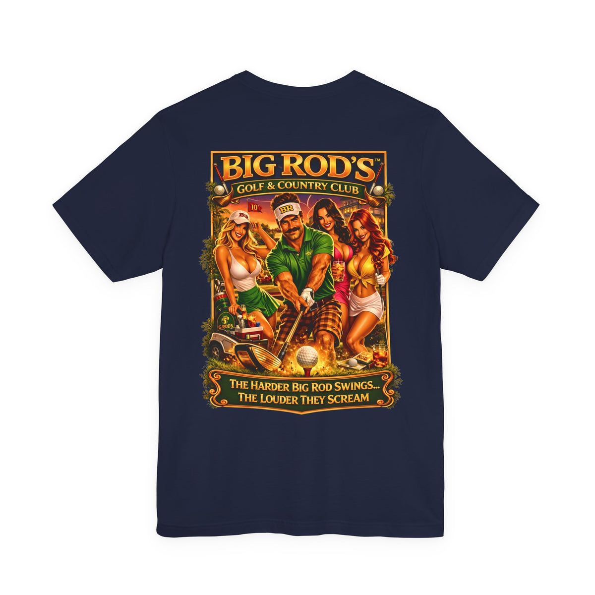 BIG ROD'S Golf & Country Club | HOT Foursome / Swinging Hard and Loud - T-Shirt (Dark Colors)