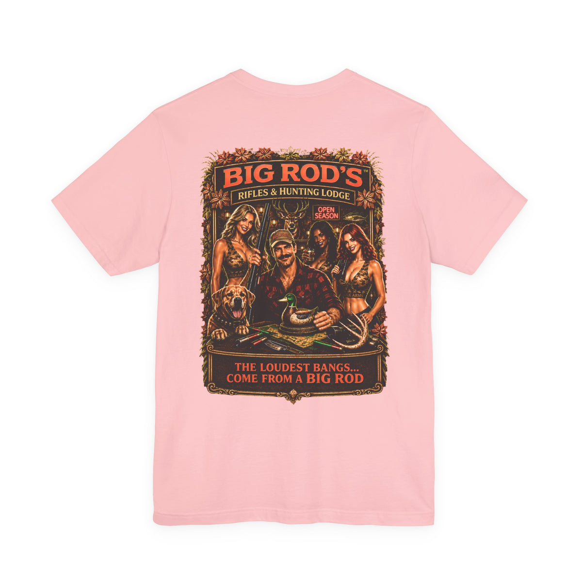 BIG ROD'S Rifles & Hunting Lodge | THE LOUDEST BANGS... COME FROM A BIG ROD - T-Shirt (Light Colors)