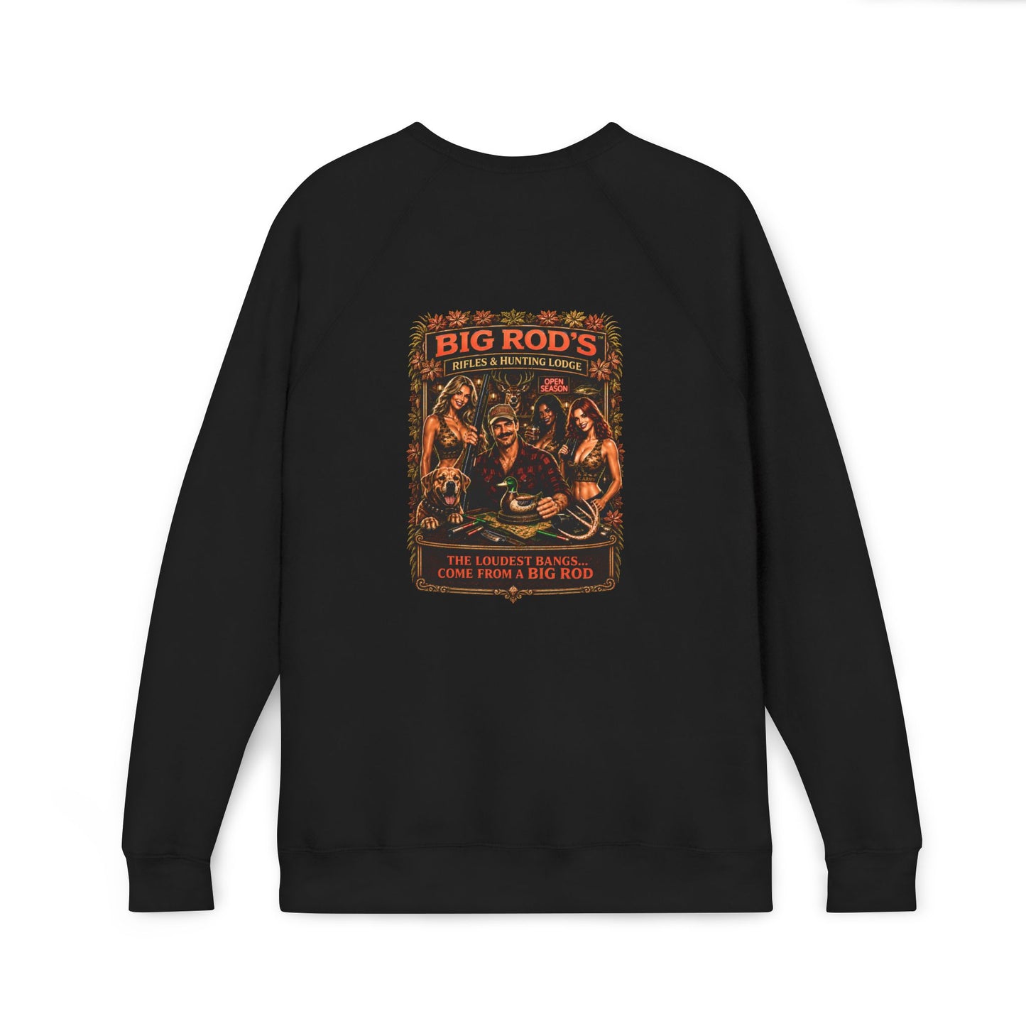 BIG ROD'S Rifles & Hunting Lodge | THE LOUDEST BANGS... COME FROM A BIG ROD - Fleece Sweatshirt (Only Dark Colors)